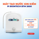 Máy tạo nước ion kiềm cao cấp PI BIONTECH công nghệ hàn quốc - BTM 2000 - Hỗ trợ sức khoẻ Gia Đình